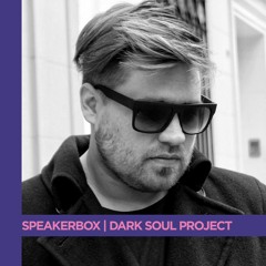 Speakerbox Series | Dark Soul Project