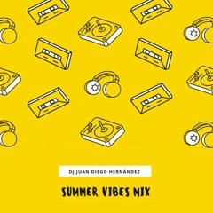 Summer Vibes Mix (DJ Juan Diego)