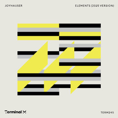 Joyhauser - Elements (2025 Version) [Terminal M]