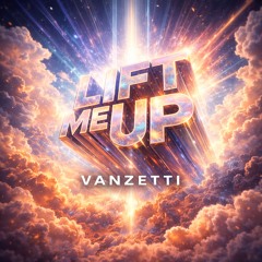 Lift me up - Vanzetti
