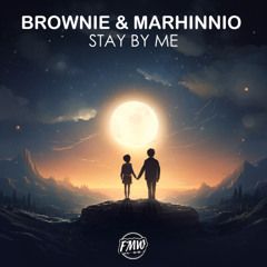 Brownie & Marhinnio - Stay By Me [PROGRESSIVE HOUSR]
