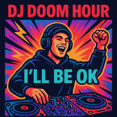 DJ Doom Hour - I'll Be Okay (feat. SOAYA)