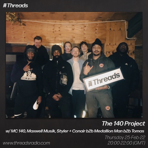 The 140 Project w/ MC 140, Maxwell Musik, Styler + Conair b2b Medallion Man b2b Tomas - 04-Jan-22