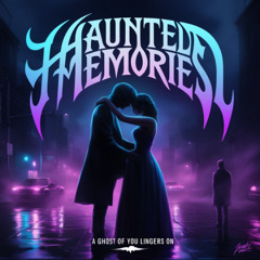 Haunted Memories