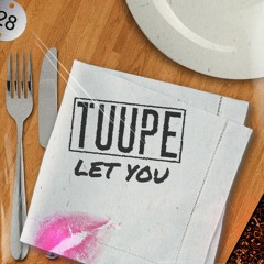 Tuupe - Let You (3k Followers Free Download)