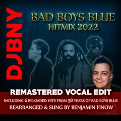 BAD BOYS BLUE HITMIX 2022 (Vocal Edit)