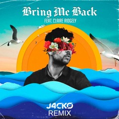Miles Away - Bring Me Back (ft. Claire Ridgely) (J4CKO Remix)