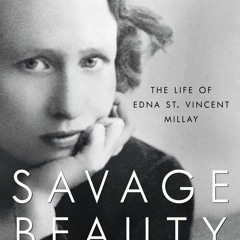 DOWNLOAD [PDF] Savage Beauty The Life of Edna St. Vincent Millay