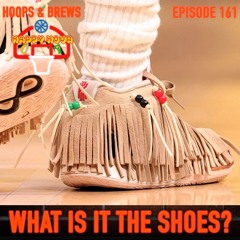 Happy Hour 161: "What Is It The SHOES?" NBA Finals G1 Happy Hour 6.6.24