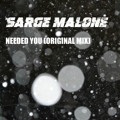 Sarge&#x20;Malone Needed&#x20;You Artwork