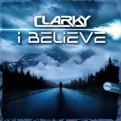 Clarky - I Believe