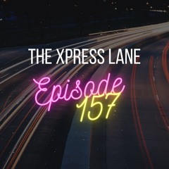 157 The Xpress Lane