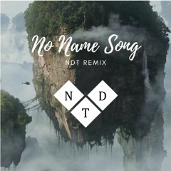 No Name Song 2024 - NDT (Future Bass Mix)