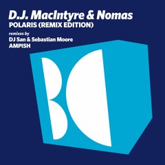 D.J. MacIntyre & Nomas - Polaris (Remix Edition)