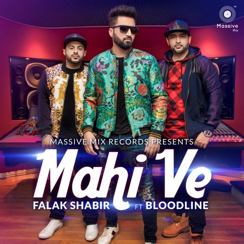 Mahi Ve - Falak Shabir -ft Bloodline