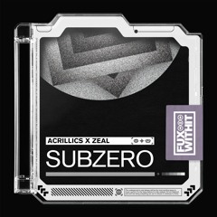 Acrillics x Zeal - Subzero