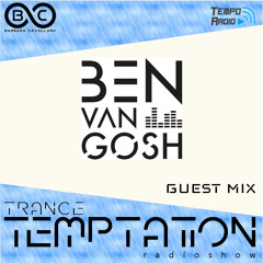 Trance Temptation Ep 105 (Ben van Gosh Guest Mix) [Tempo Radio]