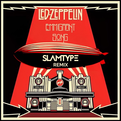 Led Zeppelin - Immigrant Song [Slamtype Remix]