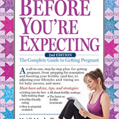 DOWNLOAD EBOOK 💌 What to Expect Before You're Expecting: The Complete Guide to Getti