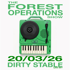 Forest Ops FM - 20/03/26 - Dirty Stable - LIVE