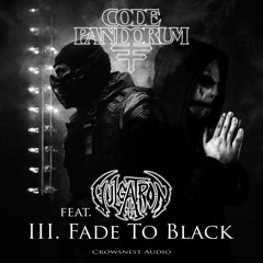 III. Code Pandorum - Fade To Black (feat. Vulgatron) [Music Video in Description]