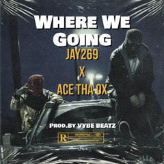 Where We Going (Prod.By VYBE BEATZ)