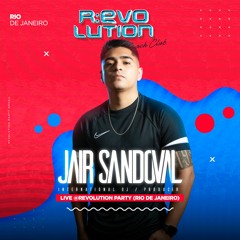 Jair Sandoval Live Set At @Revolution Party (Rio De Janeiro)