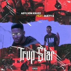 Trap$tar - Adylson Kruzz (C/Quety B) (Hosted By Still On The Track)