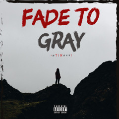 Fade To Gray