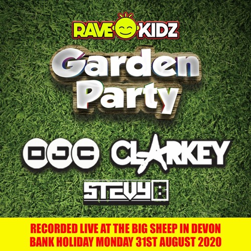 DJC B2b CLARKEY With MC STEVEY B - LIVE @ RAVE KIDZ GARDEN PARTY 2020