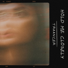 Traancer - Hold Me Closely [FREE DL]