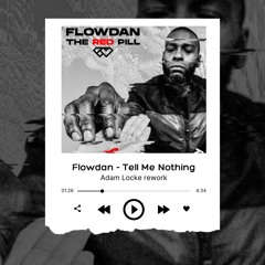 Tell Me Nothing - Flowdan (Adam's Garage Flip) Free DL