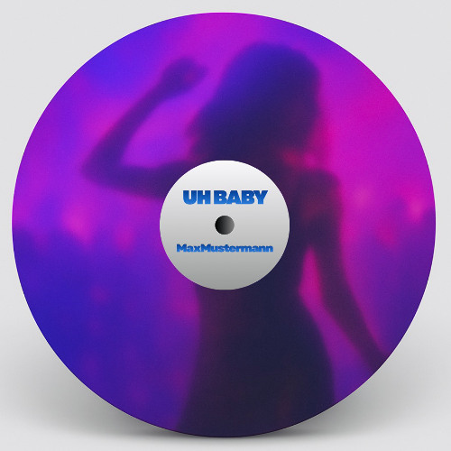 UH BABY - MaxMustermann