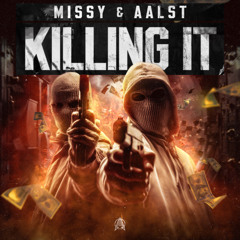 Missy & Aalst - Killing It