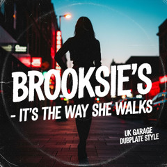 Brooksie's - Its the way She walks -UKG Mix