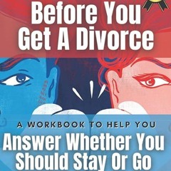 ❤pdf Before You Get a Divorce, A Workbook to Help You Answer Whether You Should