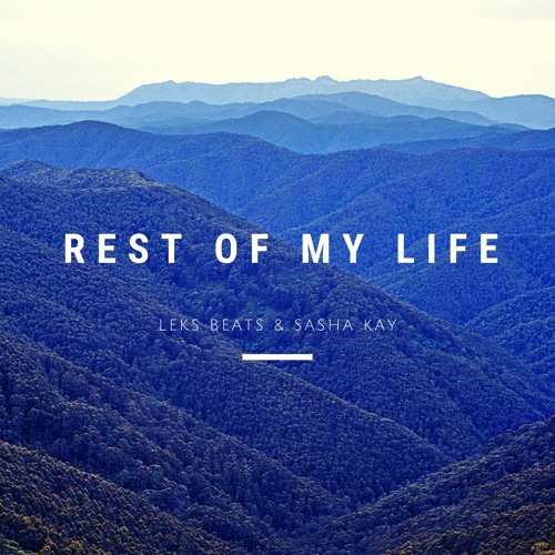 Rest Of My Life (feat. Sasha Kay)