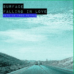 Surface - Falling In Love (Pete Le Freq Refreq)