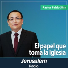 El papel que toma la Iglesia | Pastor Pablo Shin | San Mateo 5:14-16