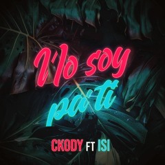 Ckody - No Soy Pa' Ti (ft. ISI)