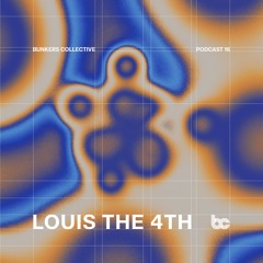 Bunkers Radio 16 / Louis The 4th