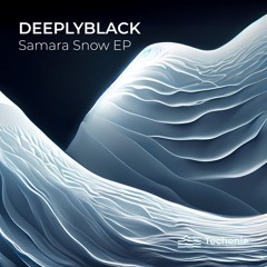 DeeplyBlack - Samara Snow (Radio Badjay Reshape)