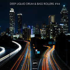 Deep Liquid Drum & Bass Rollers #44