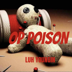 Luh Youngin- op poison