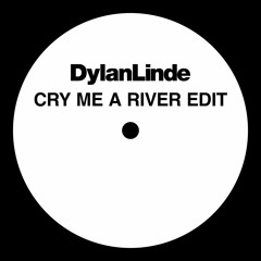 DYLAN LINDE - CRY ME A RIVER EDIT