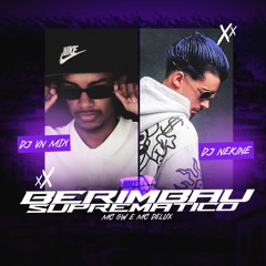 MC GW & MC DELUX - BERIMBAU SUPREMÁTICO (DJ NEKINE & DJ VN MIX)