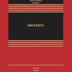 View [KINDLE PDF EBOOK EPUB] Property 7e by  Jesse Dukeminier,James Krier,Gregory Alexander,Michael