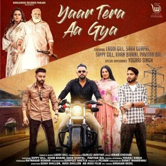 Yaar Tera Aa Gya - Laddi gill ft. gurlez akhtar