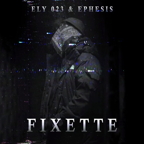 Ely 023 & Ephesis - Fixette (Remix Ziak)