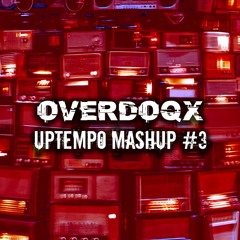 Overdoqx - Uptempo Mashup #3 [FREE DOWNLOAD]
